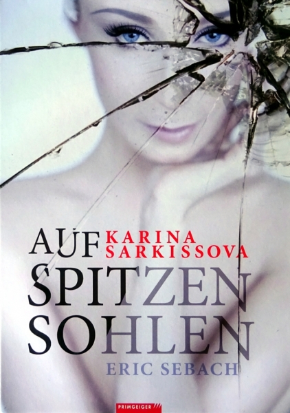 Karina Sarkissova - Auf spitzen Sohlen von Eric Sebach